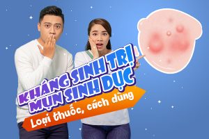 Kháng sinh trị mụn rộp sinh dục: Loại thuốc, cách dùng,...